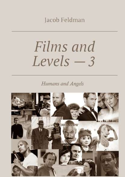Films and Levels – 3. Humans and Angels Films and Levels – 3. Humans and Angels